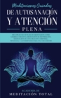 Image for Meditaciones Guiadas de Autosanacion y Atencion Plena : Multiples Secuencias de Meditacion como Chakra Curativo, Meditacion de Respiracion, Meditacion de Exploracion Corporal, Vipassana, Y Autohipnosi