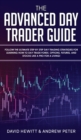 Image for The Advanced Day Trader Guide : Follow the Ultimate Step by Step Day Trading Strategies for Learning How to Day Trade Forex, Options, Futures, and Stocks like a Pro for a Living!