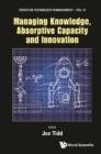 Image for Managing Knowledge, Absorptive Capacity And Innovation