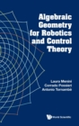 Image for Algebraic Geometry For Robotics And Control Theory