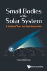 Image for Small Bodies Of The Solar System: A Guided Tour For Non-scientists