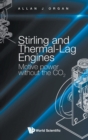 Image for Stirling and thermal-lag engines  : motive power without the C02