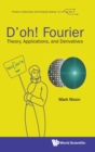 Image for D&#39;oh! Fourier  : theory, applications, and derivatives