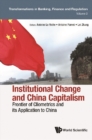 Image for Institutional Change And China Capitalism: Frontier Of Cliometrics And Its Application To China