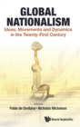 Image for Global nationalism  : ideas, movements and dynamics in the twenty-first century