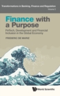 Image for Finance With A Purpose: Fintech, Development And Financial Inclusion In The Global Economy