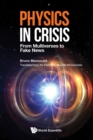 Image for Physics in Crisis: From Multiverses to Fake News