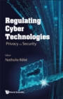 Image for Regulating Cyber Technologies: Privacy Vs Security