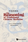 Image for Reasoning Of Traditional Chinese Medicine, The