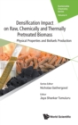Image for Densification Impact On Raw, Chemically And Thermally Pretreated Biomass: Physical Properties And Biofuels Production