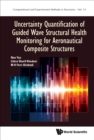 Image for Uncertainty Quantification Of Guided Wave Structural Health Monitoring For Aeronautical Composite Structures