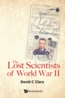 Image for The lost scientists of World War II