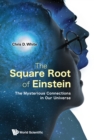 Image for Square Root Of Einstein, The: The Mysterious Connections In Our Universe