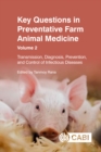 Image for Key Questions in Preventative Farm Animal Medicine, Volume 2: Transmission, Diagnosis, Prevention, and Control of Infectious Diseases