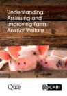Image for Understanding, Assessing and Improving Farm Animal Welfare