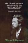 Image for The Life and Letters of William Sharp and &quot;Fiona Macleod&quot; : Volume 3: 1900-1905