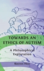 Image for Towards an Ethics of Autism