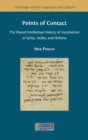 Image for Points of Contact : The Shared Intellectual History of Vocalisation in Syriac, Arabic, and Hebrew