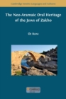 Image for The Neo-Aramaic Oral Heritage of the Jews of Zakho