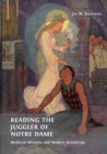 Image for Reading the Juggler of Notre Dame : Medieval Miracles and Modern Remakings