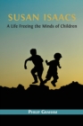 Image for Susan Isaacs : A Life Freeing the Minds of Children