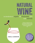 Image for Natural Wine: An Introduction to Organic and Biodynamic Wines Made Naturally
