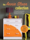 Image for The Annie Sloan collection  : 75 step-by-step paint projects and ideas to transform your home
