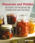 Image for Preserves &amp; pickles  : 100 traditional and creative recipe for jams, jellies, pickles and preserves