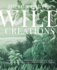 Image for Wild creations: inspiring projects to create plus plant care tips &amp; styling ideas for your own wild interior
