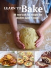 Image for Learn to bake  : 35 easy and fun recipes for children aged 7 years+
