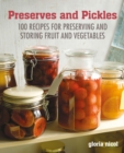 Image for Preserves &amp; pickles: 100 traditional and creative recipe for jams, jellies, pickles and preserves