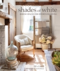 Image for Shades of white: serene spaces for effortless living