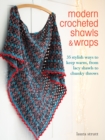 Image for Modern crocheted shawls and wraps  : 35 stylish ways to keep warm from lacy shawls to chunky throws