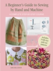 Image for A beginner&#39;s guide to sewing by hand and machine  : a complete step-by-step course