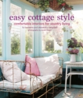 Image for Easy cottage style  : comfortable interiors for country living
