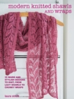 Image for Modern knitted shawls &amp; wraps  : 35 warm and stylish designs to knit, from lacy shawls to chunky afghans