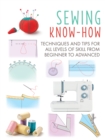 Image for Sewing know-how  : techniques and tips for all levels of skill from beginner to advanced