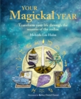 Image for Your Magickal Year: Transform Your Life Through the Seasons of the Zodiac