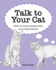Image for Talk to Your Cat: How to Communicate With Your Pet