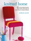 Image for Knitted home  : 30 contemporary knitting projects for your living space
