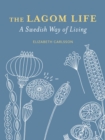 Image for The lagom life  : a Swedish way of living