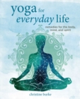 Image for Yoga for everyday life  : remedies for the body, mind, and spirit