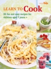 Image for Learn to cook  : 35 fun and easy recipes for children aged 7 years +
