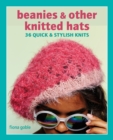 Image for Beanies and other knitted hats  : 36 quick and stylish knits