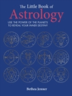 Image for The little book of astrology  : use the power of the planets to reveal your inner destiny