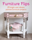 Image for Furniture flips  : 25 bright and vibrant painted furniture projects