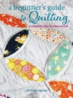 Image for A Beginner’s Guide to Quilting