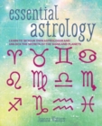Image for Essential astrology  : learn to be your own astrologer and unlock the secrets of the signs and planets