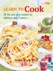 Image for Learn to Cook: 35 Fun and Easy Recipes for Children Aged 7 Years + : 1