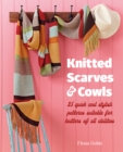 Image for Knitted scarves and cowls  : 35 quick and stylish patterns suitable for knitters of all abilities